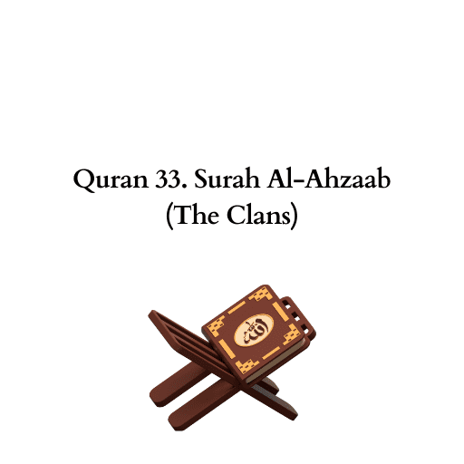 Quran 33. Surah Al-Ahzaab (The Clans) 